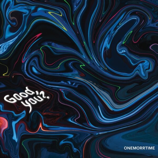 One Morr Time 《Good, you?》